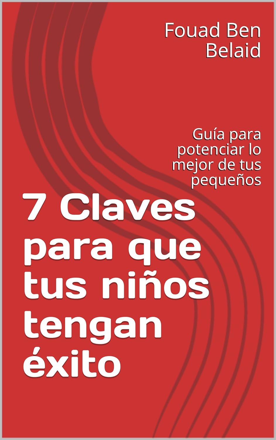 7 Claves para que tus niños tengan éxito Guía para