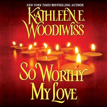 So Worthy My Love Audiobook by Kathleen E. Woodiwiss episode artwork
