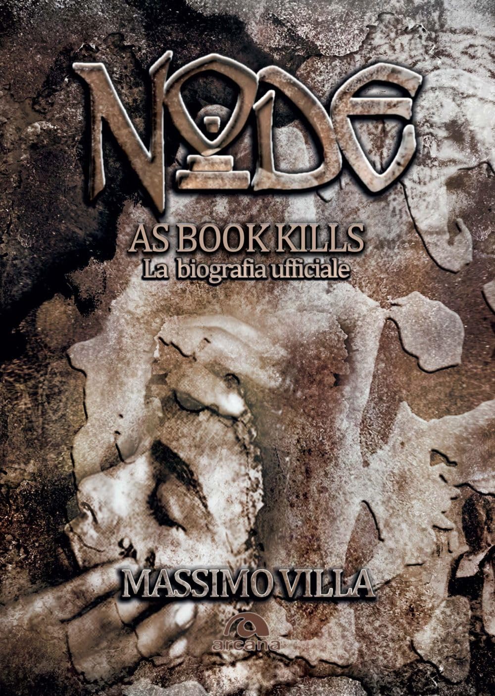 Node. As book kills. La biografia ufficiale (Musica)