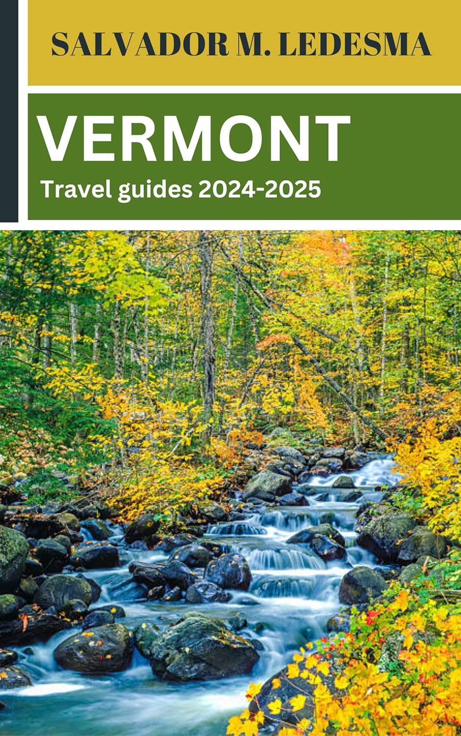 Vermont Travel Guide 20242025 Your Complete Guide to Vermont’s Best