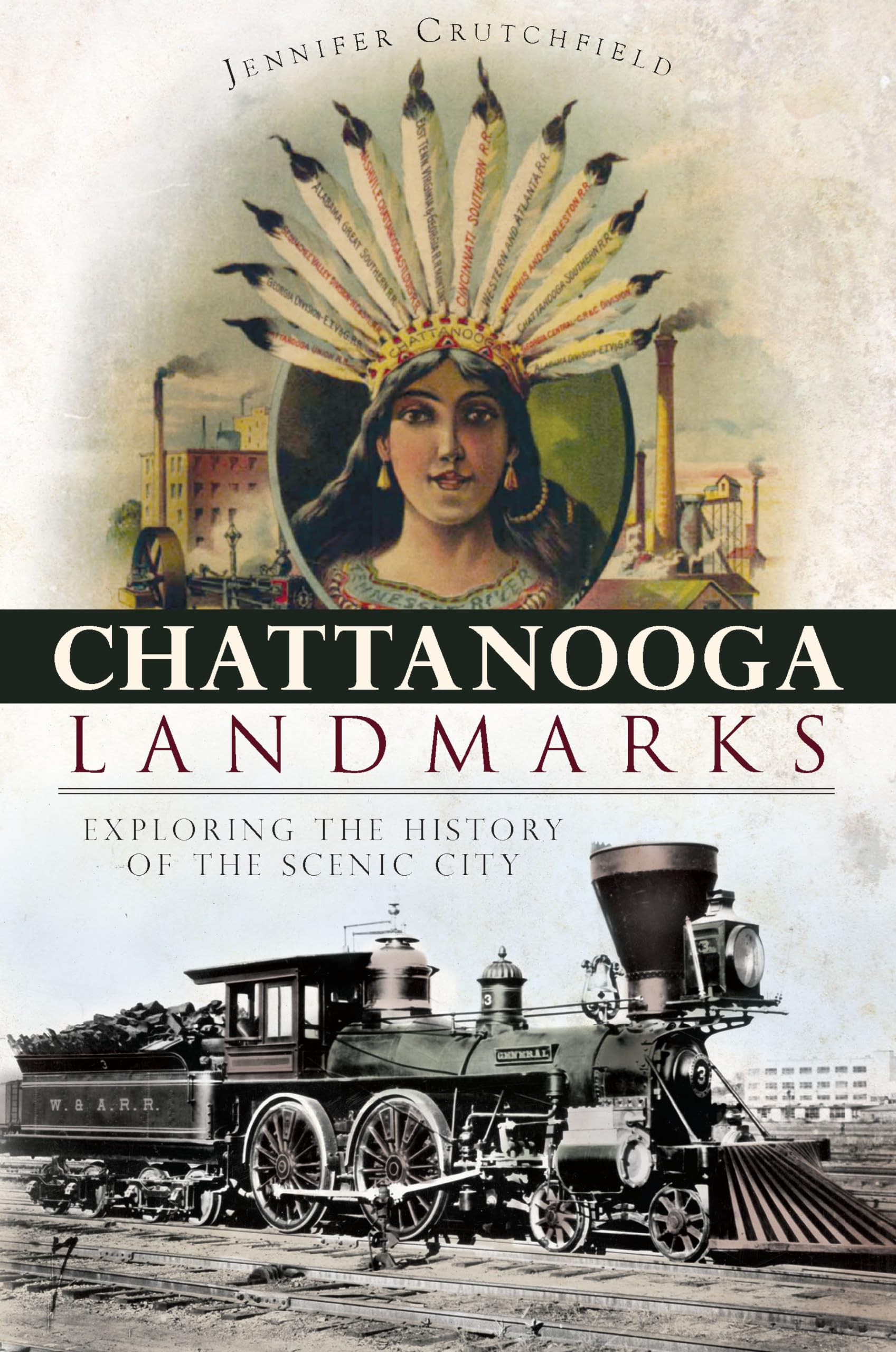 Chattanooga Landmarks:: Exploring the History of the Scenic City