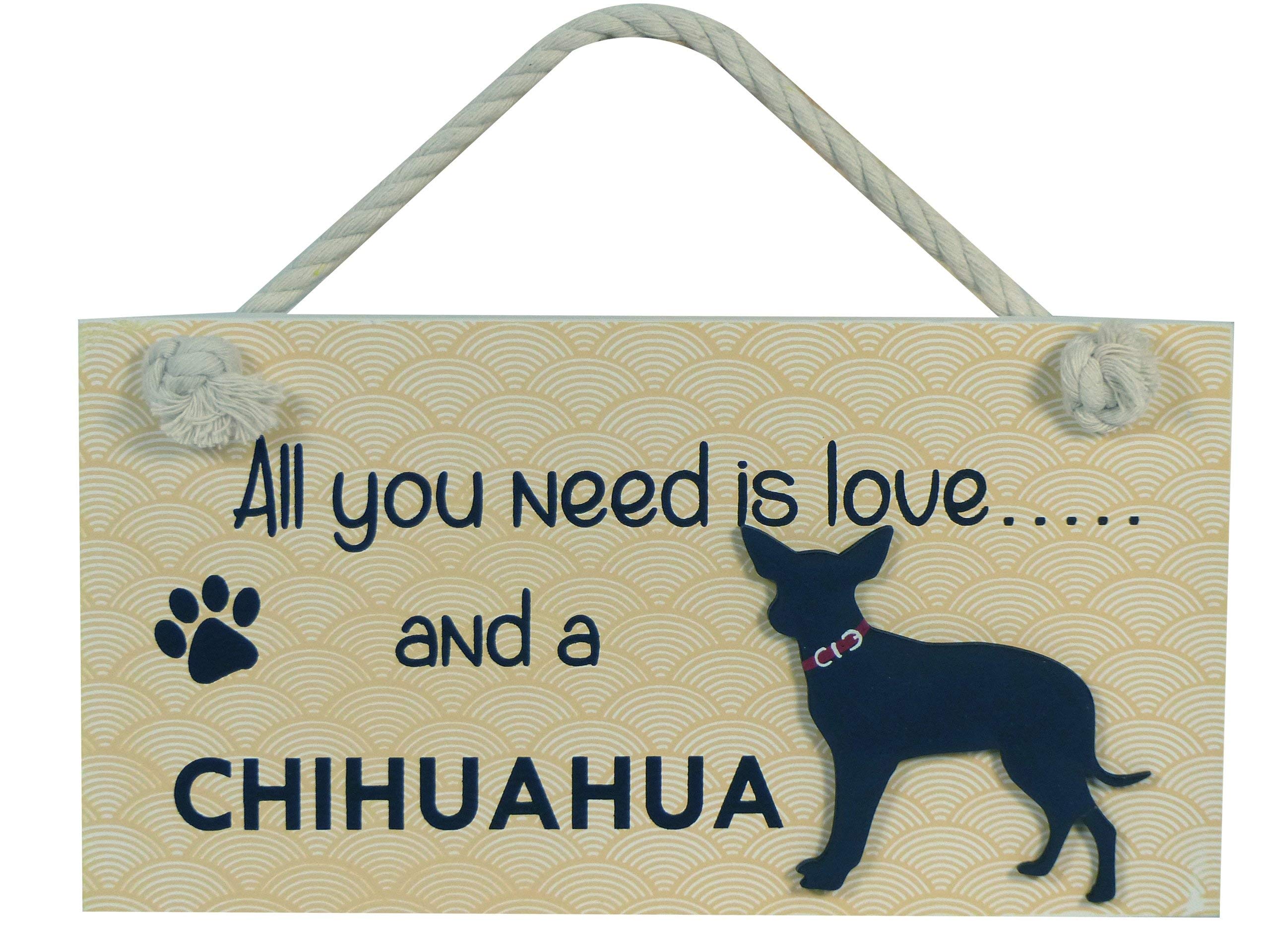Instant Gifts Wooden Pet Sign - All You Need Is Love and a Smooth Haired Chihuahua