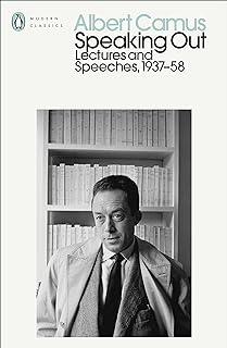 Albert Camus Speaking Out : Lectures and Speeches, 1937-58 (Penguin Modern Classics) /anglais
