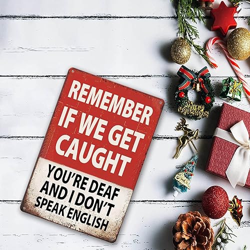Miniatura 7 de Letrero divertido de metal con texto en inglés "Remember If We Get Caught You'Re Deaf And I Don'T Speak English Signs" (Recuerda si nos atrapamos y