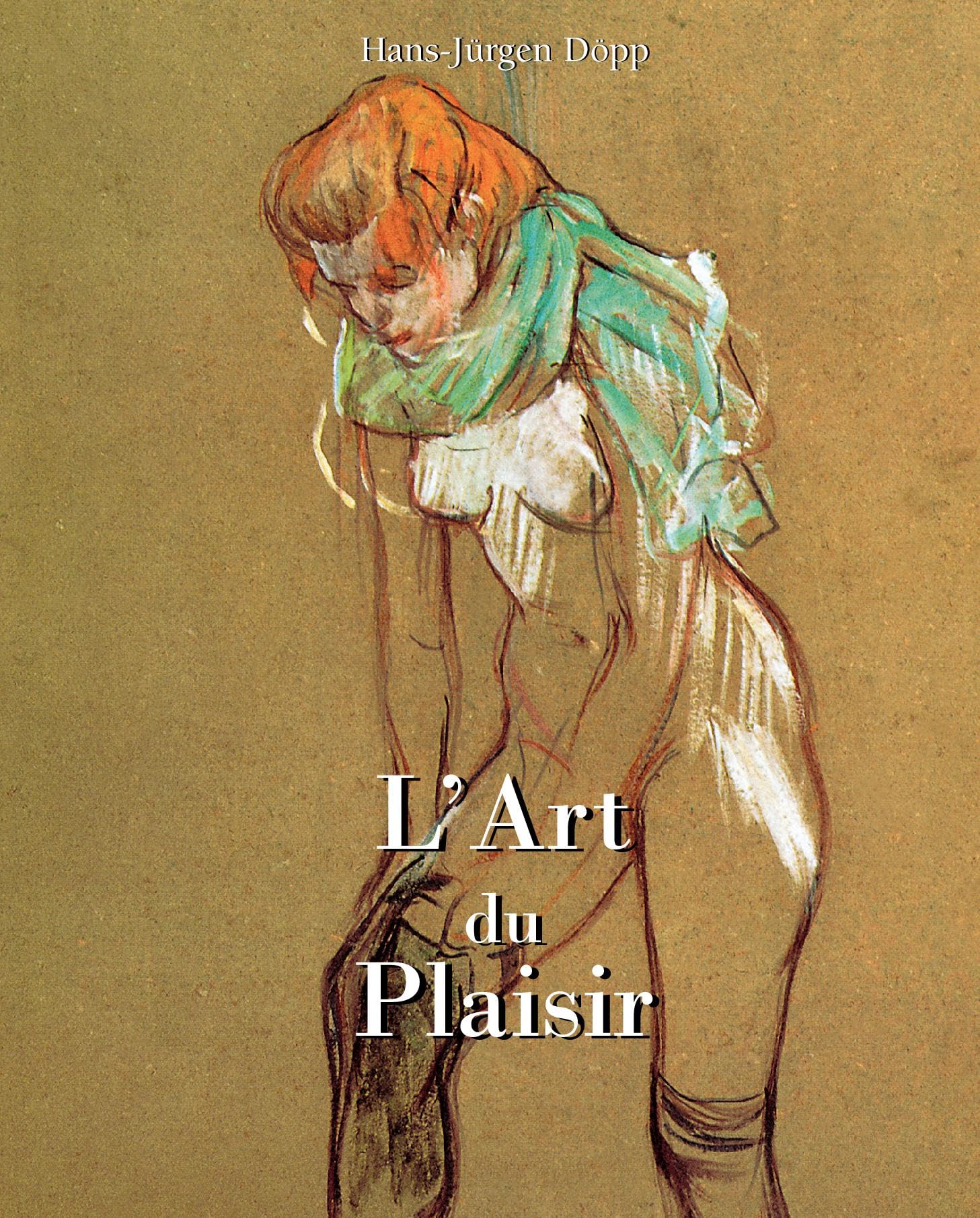 L'Art Du Plaisir: Érotisme, mythe et célébration de la beauté sensuelle