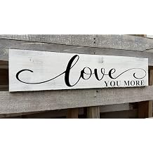 Love You More Sign Wall Decor Bedroom Wall Art Decor Above Bed Modern Farmhouse Rustic Family Wall Signs Hanging Wall Plaques Home Decor for Living Room Master Bedroom 6x18 Inch