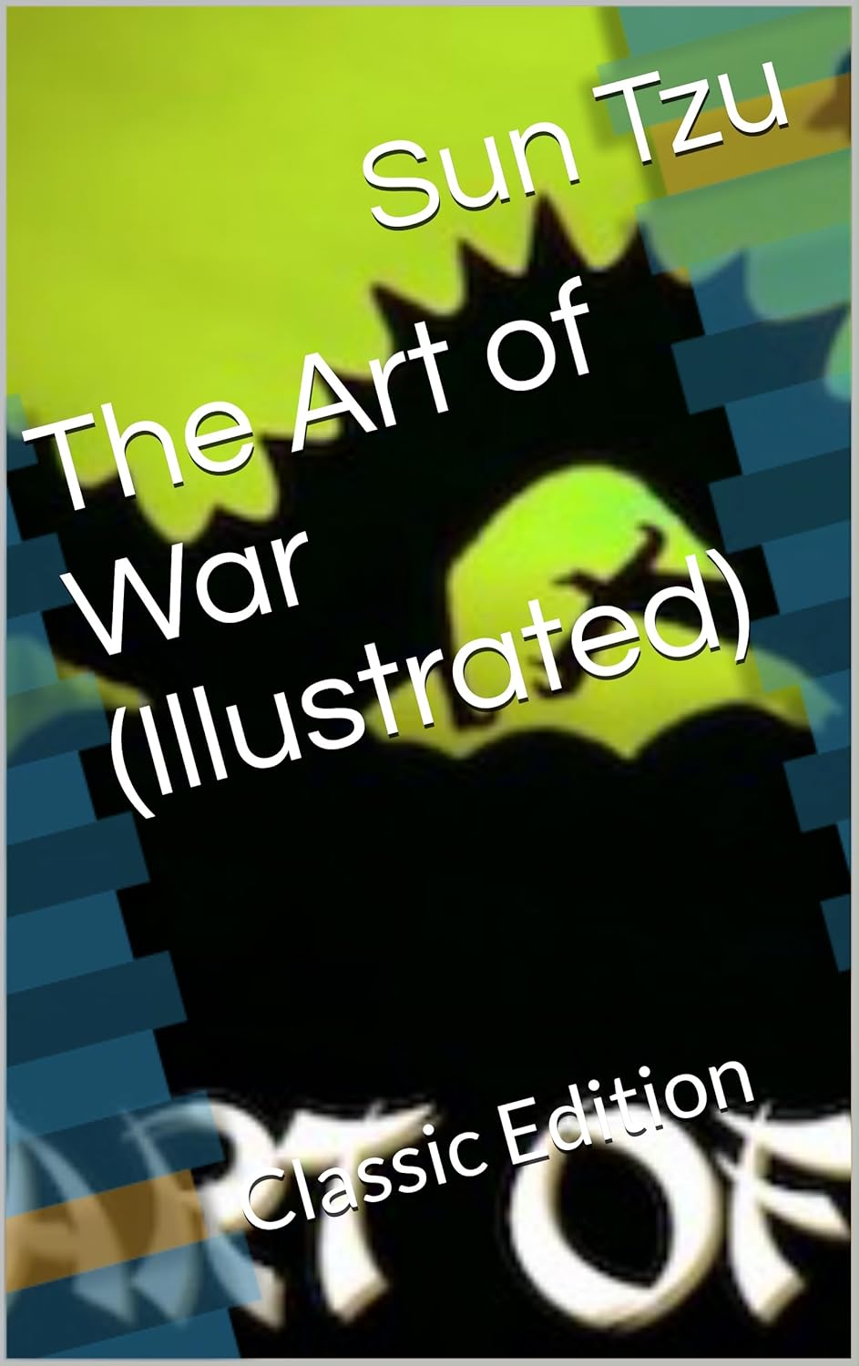 The Art of War (Illustrated) Classic Edition Kindle edition by Tzu, Sun, David, H