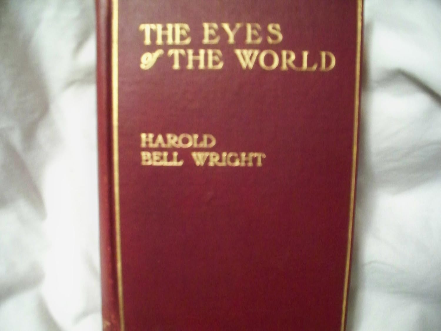 The Eyes of the World: Harold Bell Wright, 4 color ills by Cootes