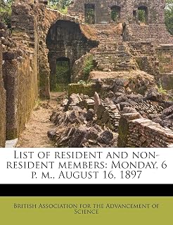 List of Resident and Non-Resident Members: Monday, 6 P. M., August 16, 1897