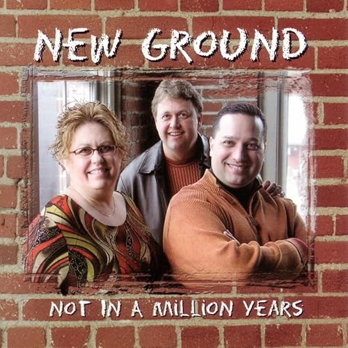 Not In A Million Years By New Ground On Amazon Music Amazon Com Not In A Million Years By New Ground On Amazon Music Amazon Com