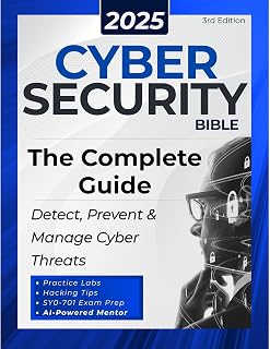 Cybersecurity Bible 3rd Ed 2025: Complete Guide to Detect, Prevent Cyber Threats + AI Mentor, Labs & CompTIA Prep by Shawn Walker