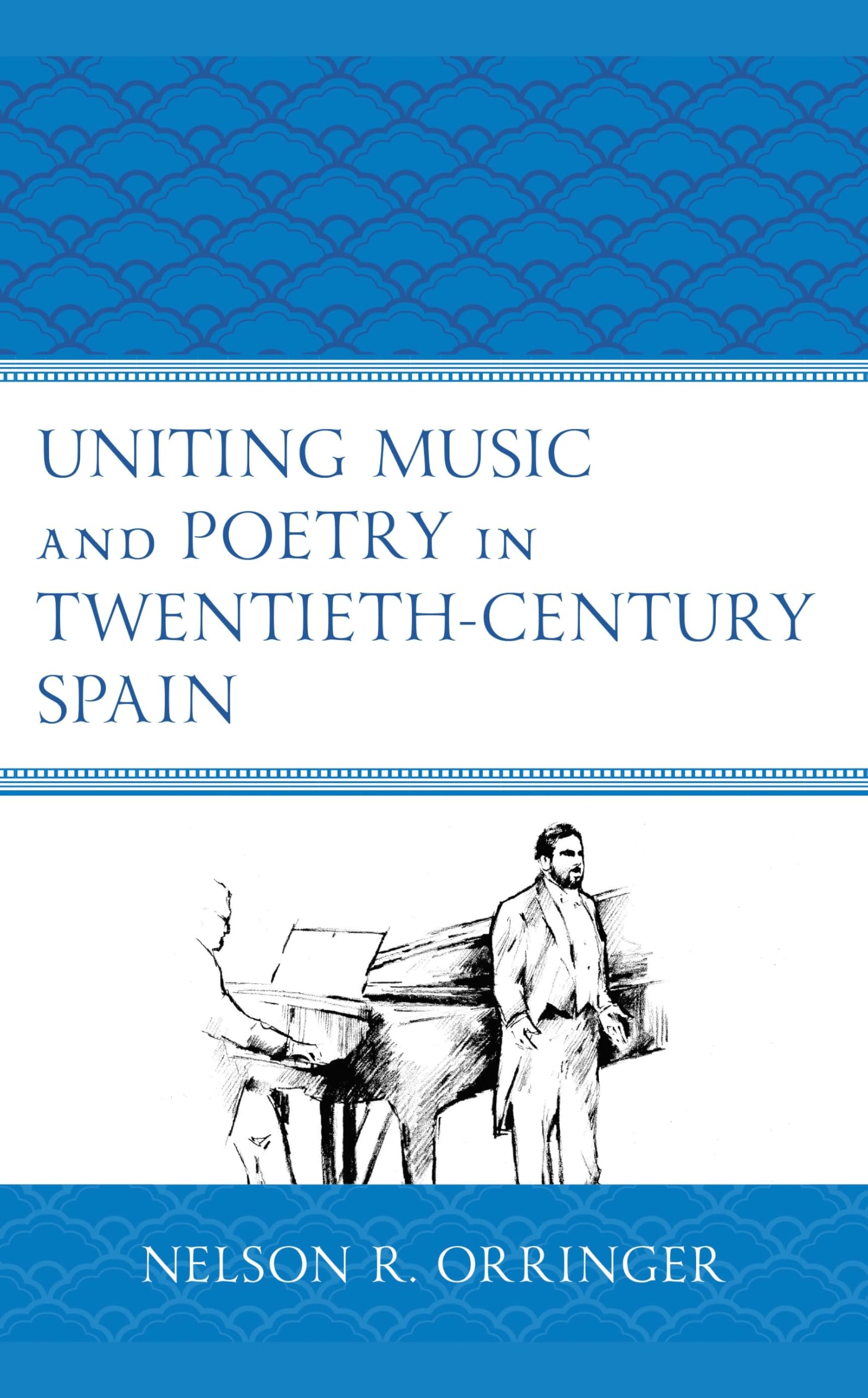 Uniting Music and Poetry in Twentieth-Century Spain (English Edition)