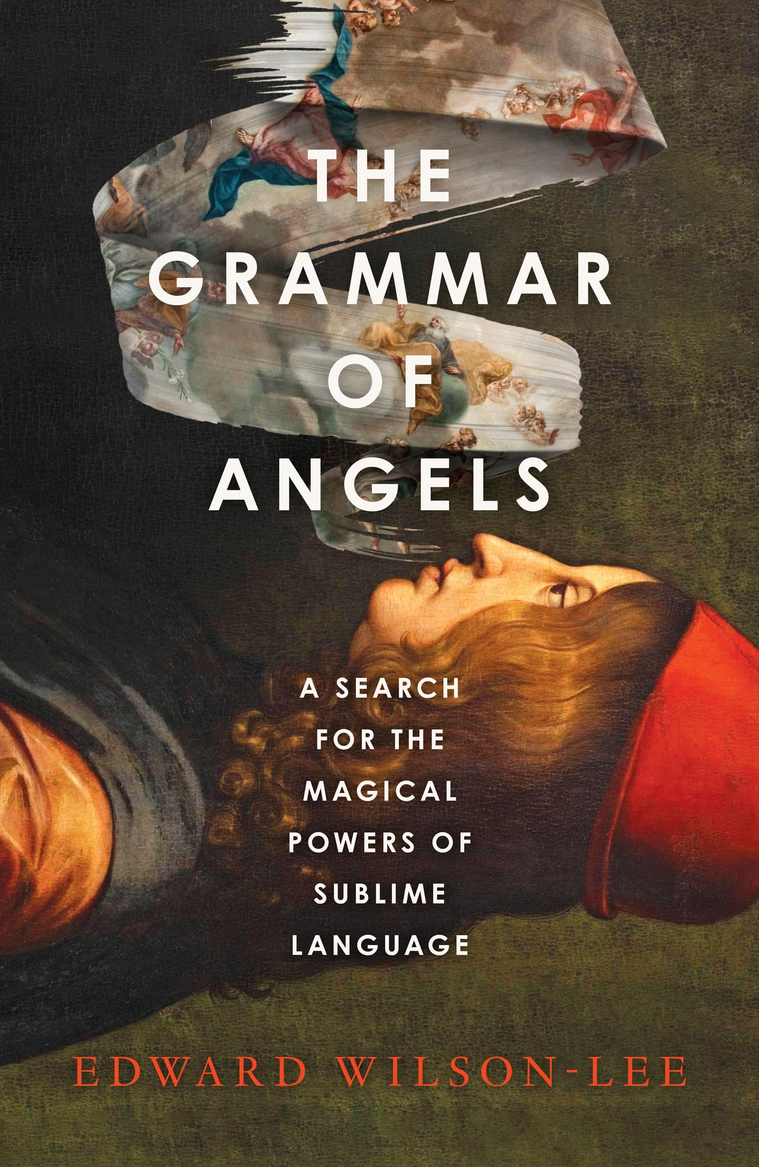 The Grammar of Angels by Edward Wilson-Lee (Hardback Book)