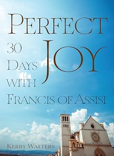 Perfect Joy: 30 Days with Francis of Assisi