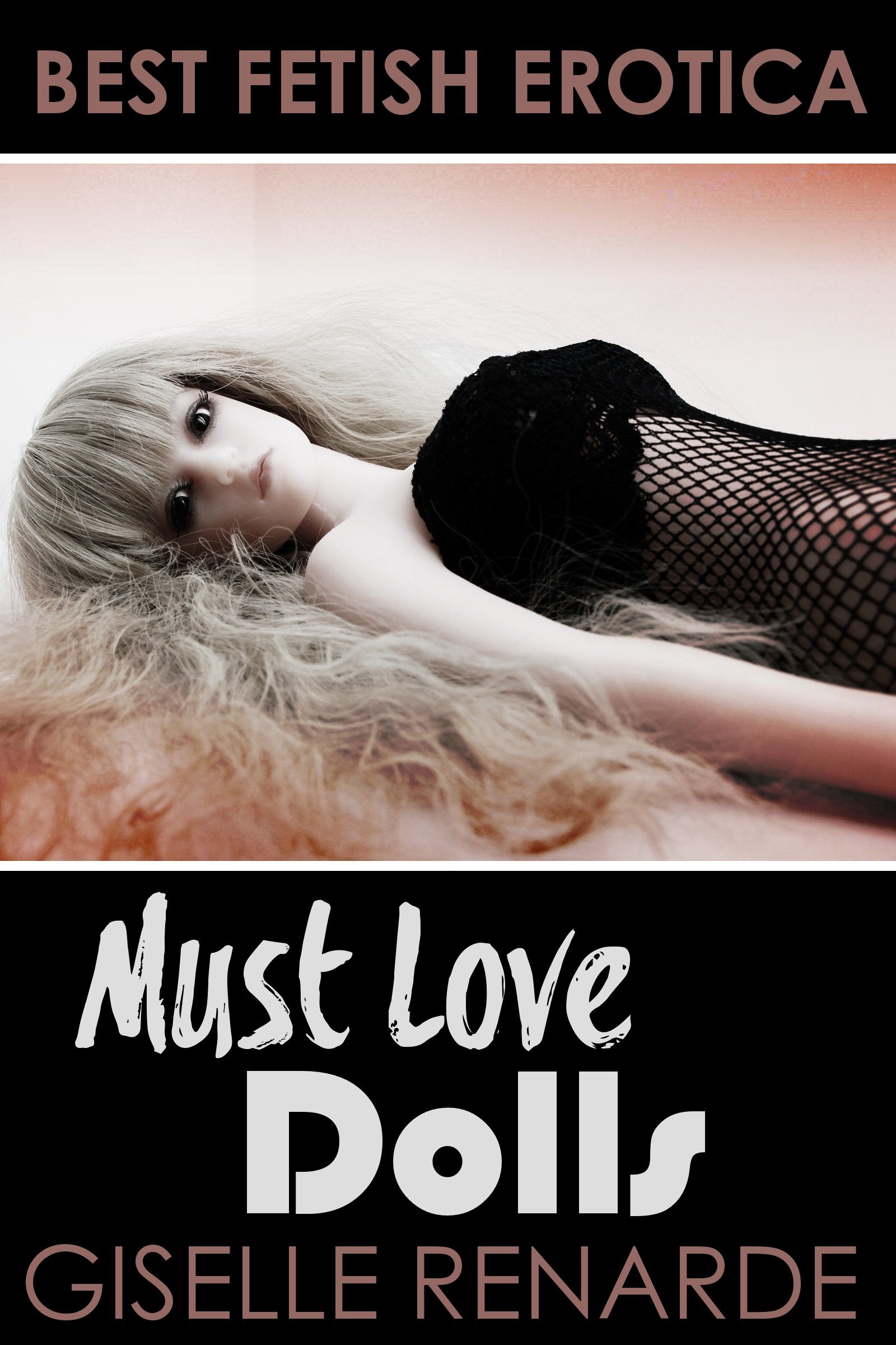 Must Love Dolls (Best Fetish Erotica)