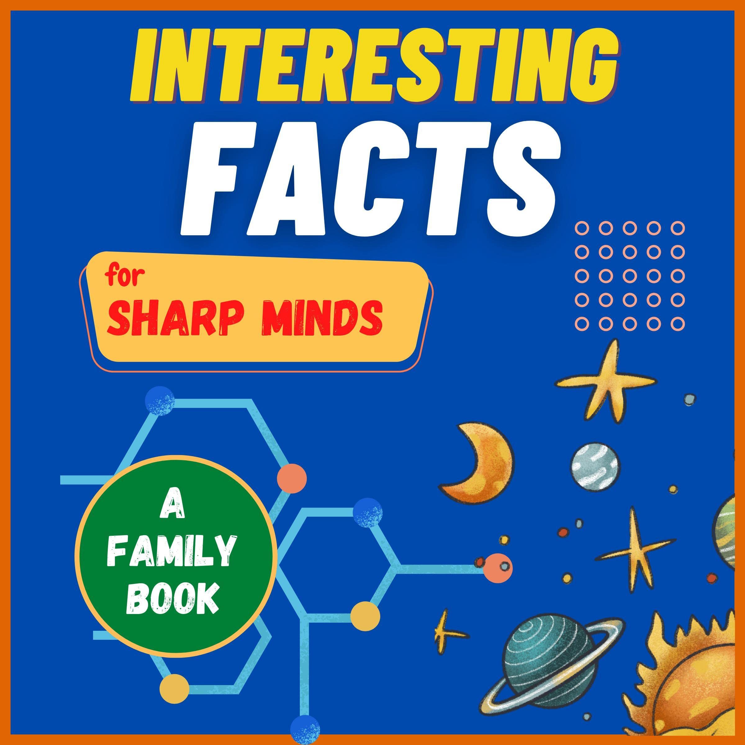 Interesting Facts for Sharp Minds