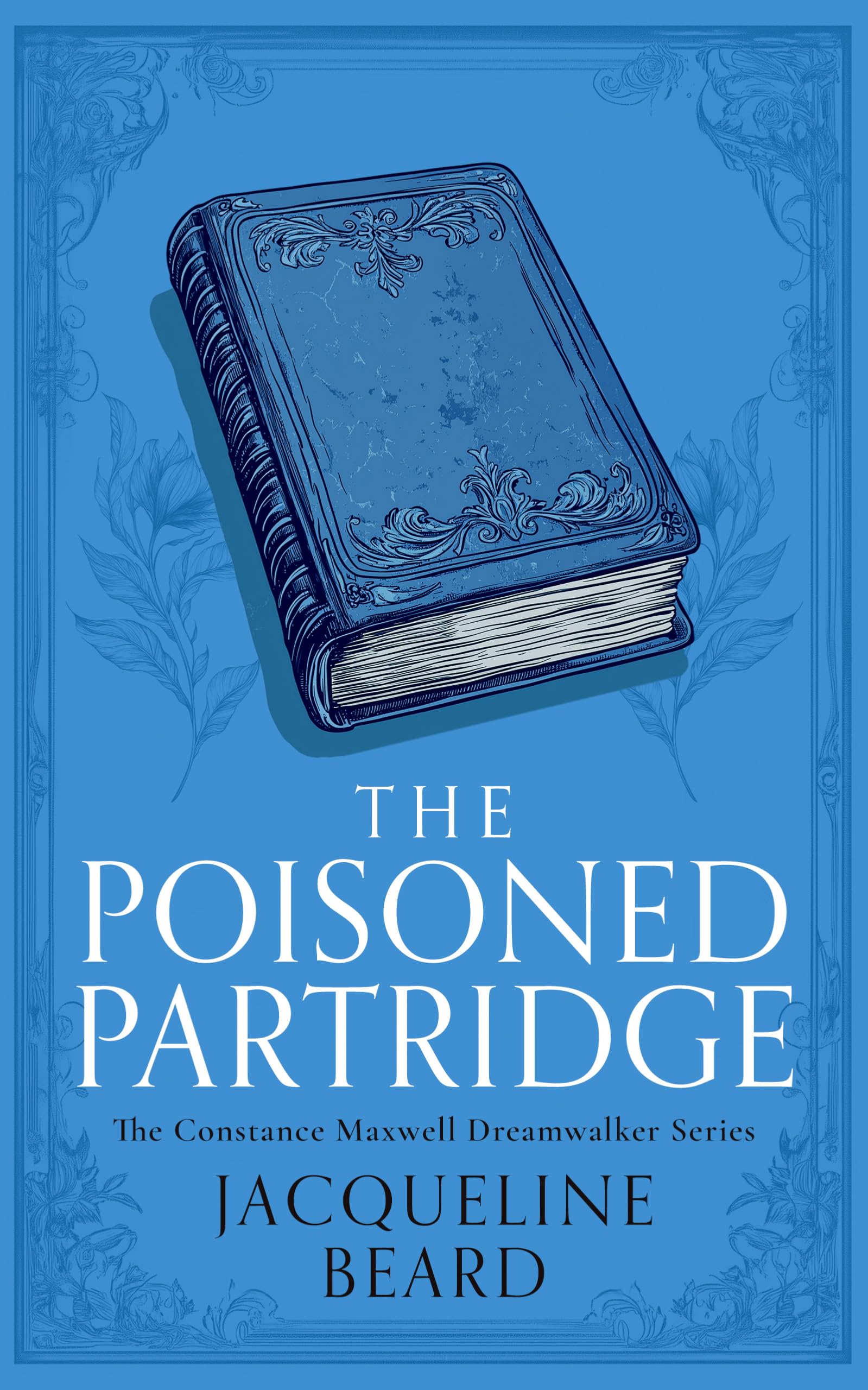 The Poisoned Partridge: A Cozy Historical Mystery With a Touch of Supernatural Suspense: 3 (The Constance Maxwell Dreamwalker Mysteries)