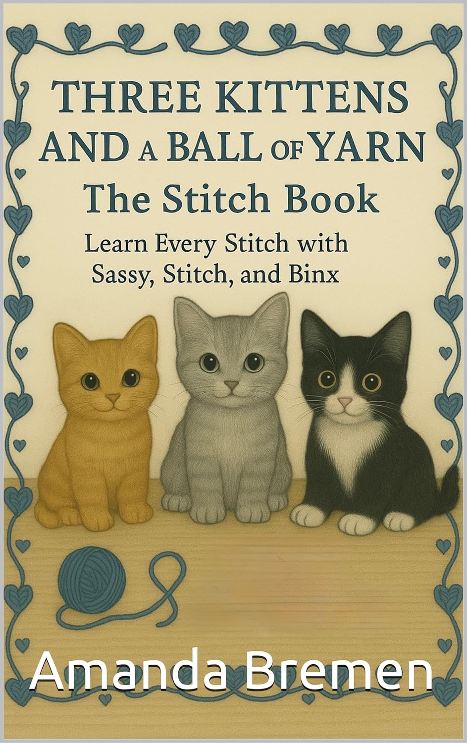 Three Kittens and a Ball of Yarn: The Stitch Guide: Stitches To Practice      Kindle Edition