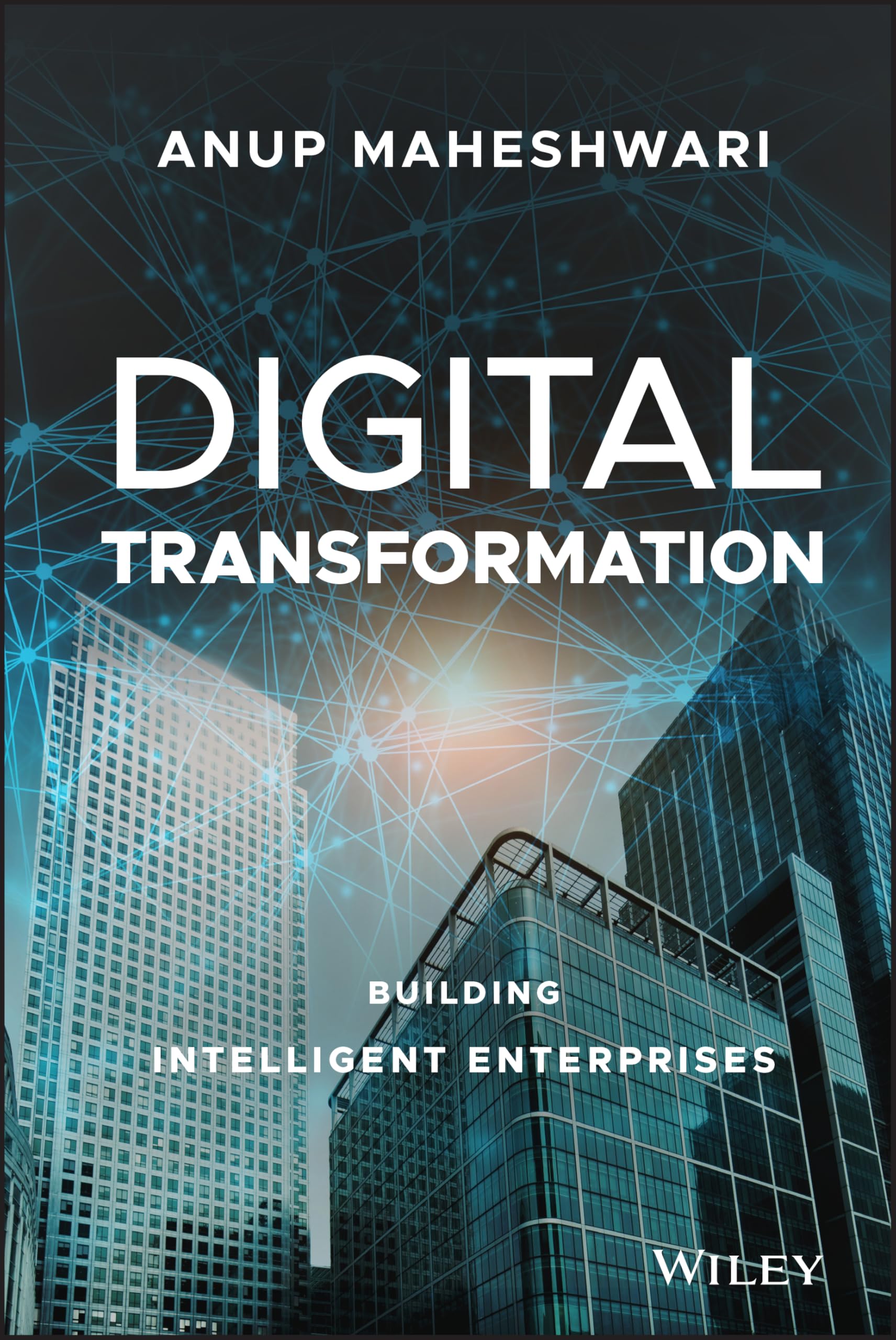 Digital Transformation: Building Intelligent Enterprises