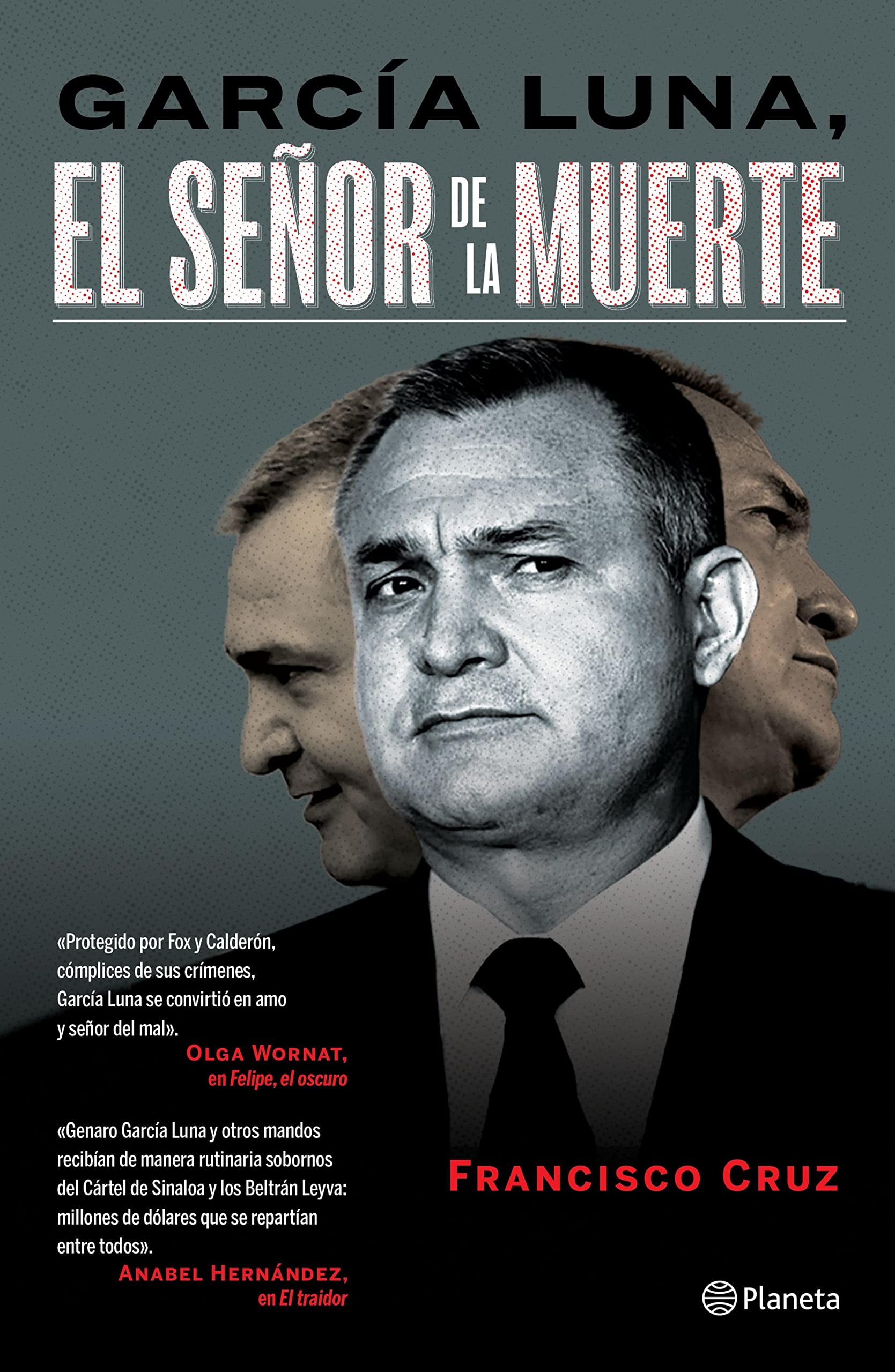 García Luna, El señor de la muerte (Ensayo y sociedad) (Spanish Edition)