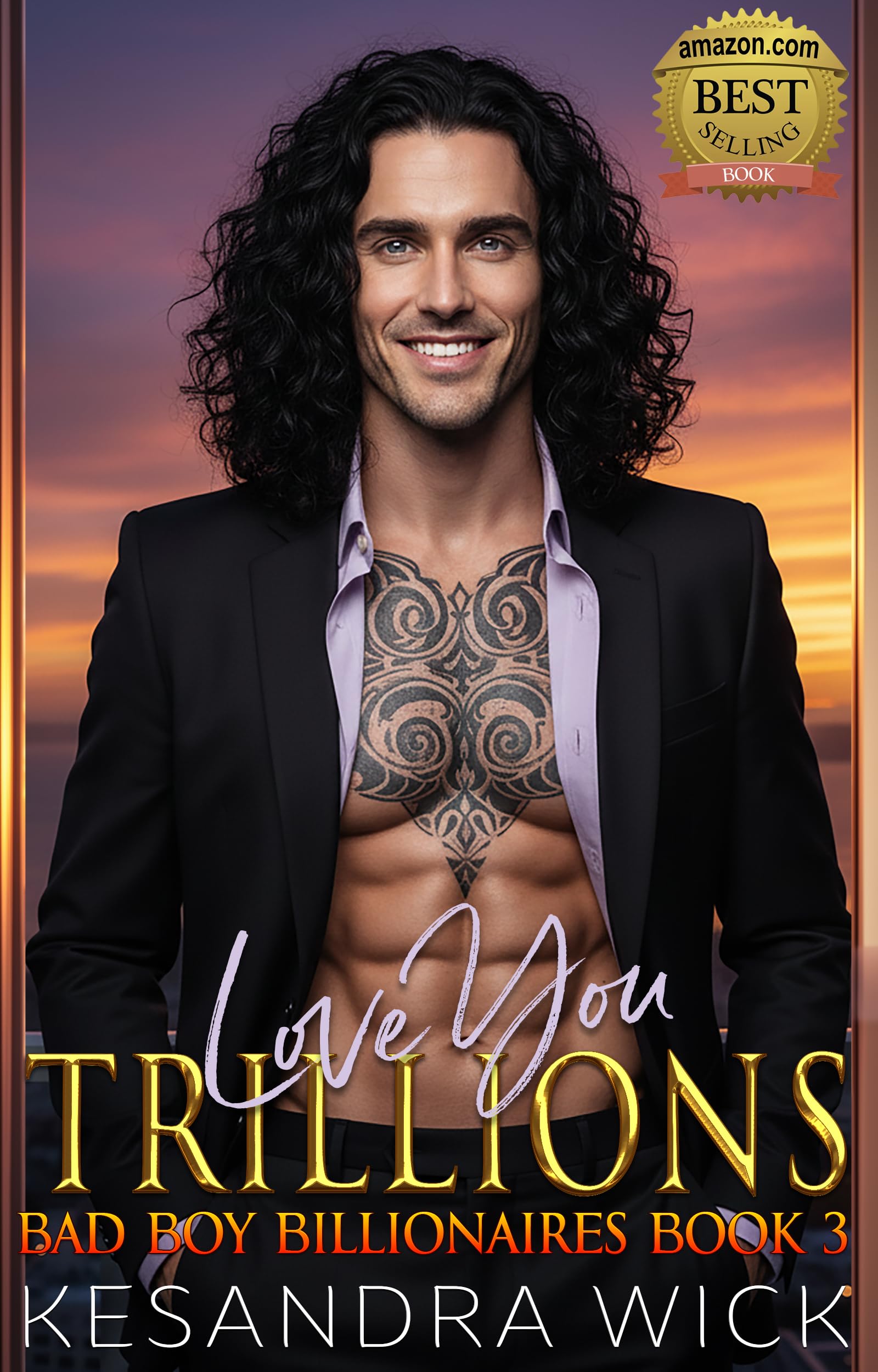 Love You Trillions: A Steamy Friends to Lovers Fake Marriage Second Chance Romance (Bad Boy Billionaires Book 3)