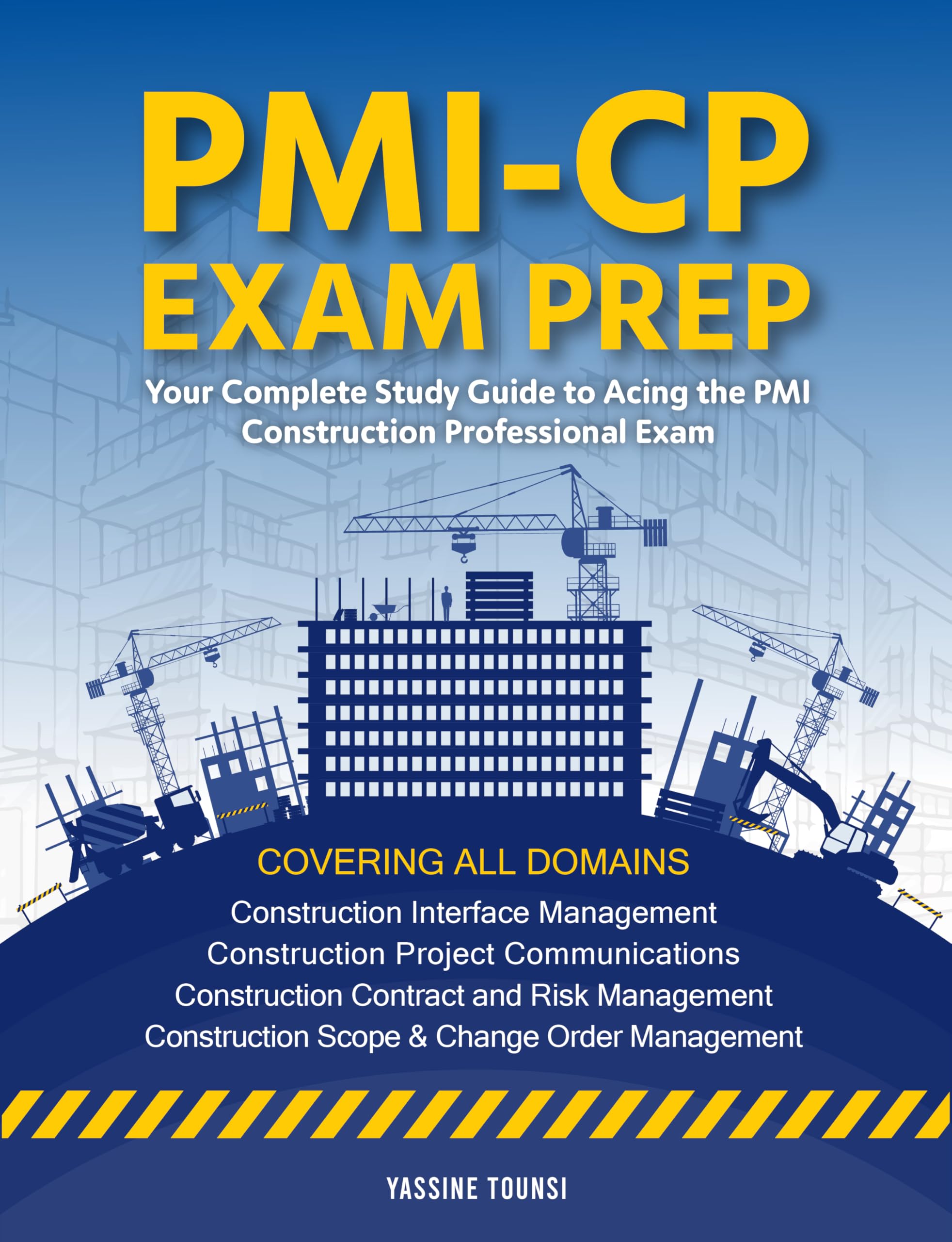 PMI-CP Exam Prep: Your Complete Study Guide to Acing the PMI Construction Professional Exam