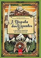 A disputa dos gigantes e outros contos de fadas celtas