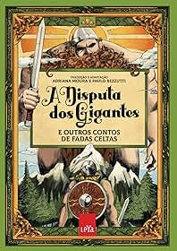 A disputa dos gigantes e outros contos de fadas celtas