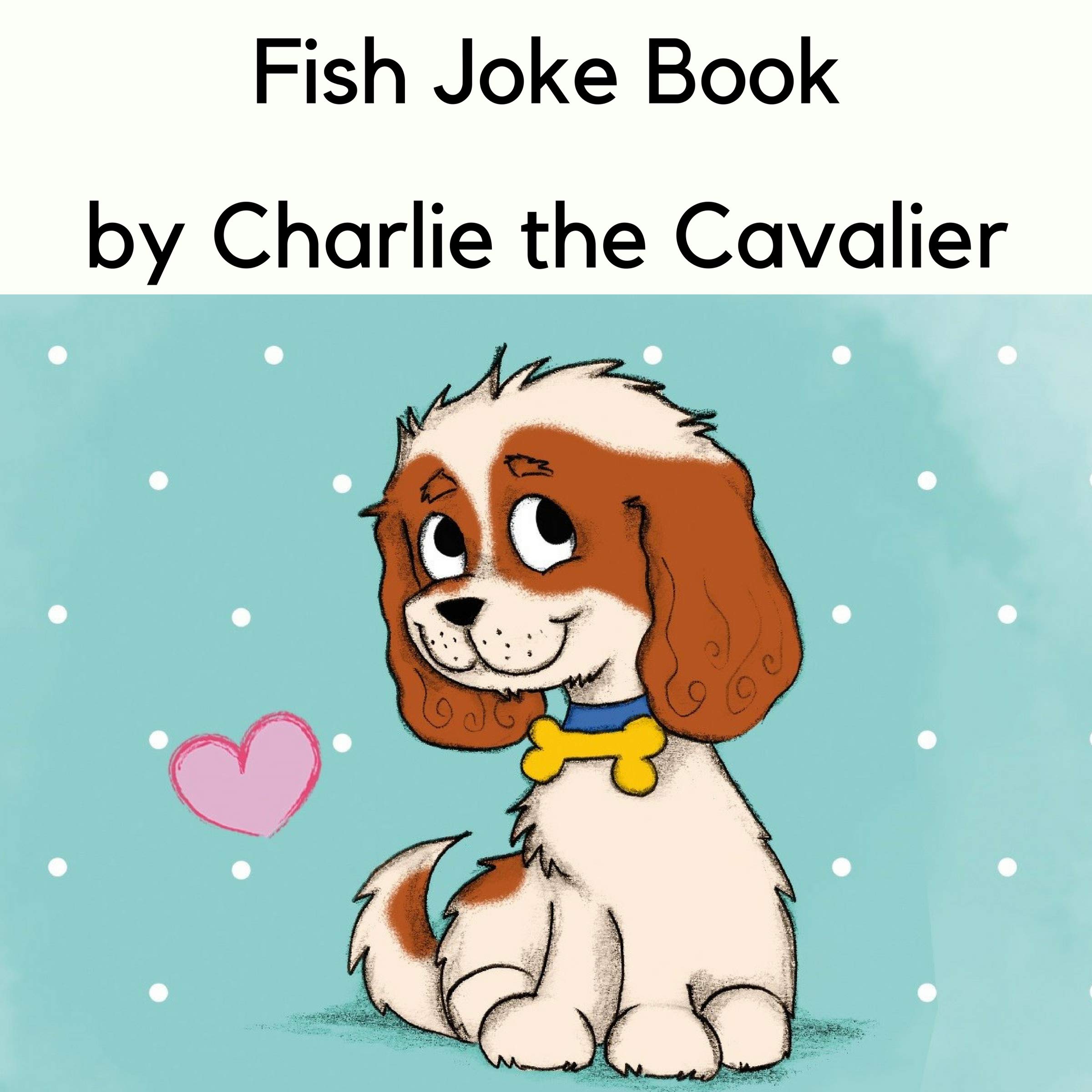 Fish Joke Book by Charlie the Cavalier