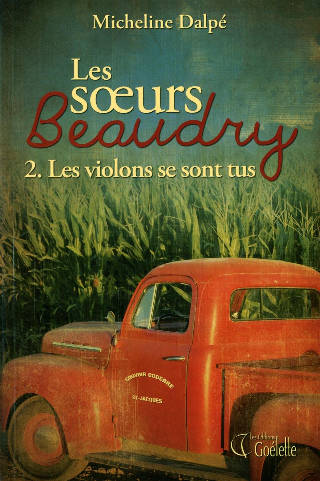 Soeurs Beaudry 02: Les violons se sont tus Dalpé, Micheline