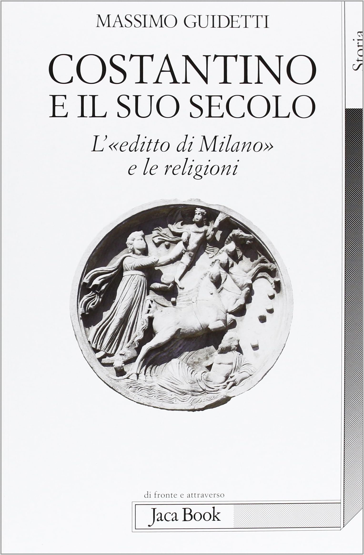Costantino e il suo secolo. L'«editto di Milano» e le religioni
