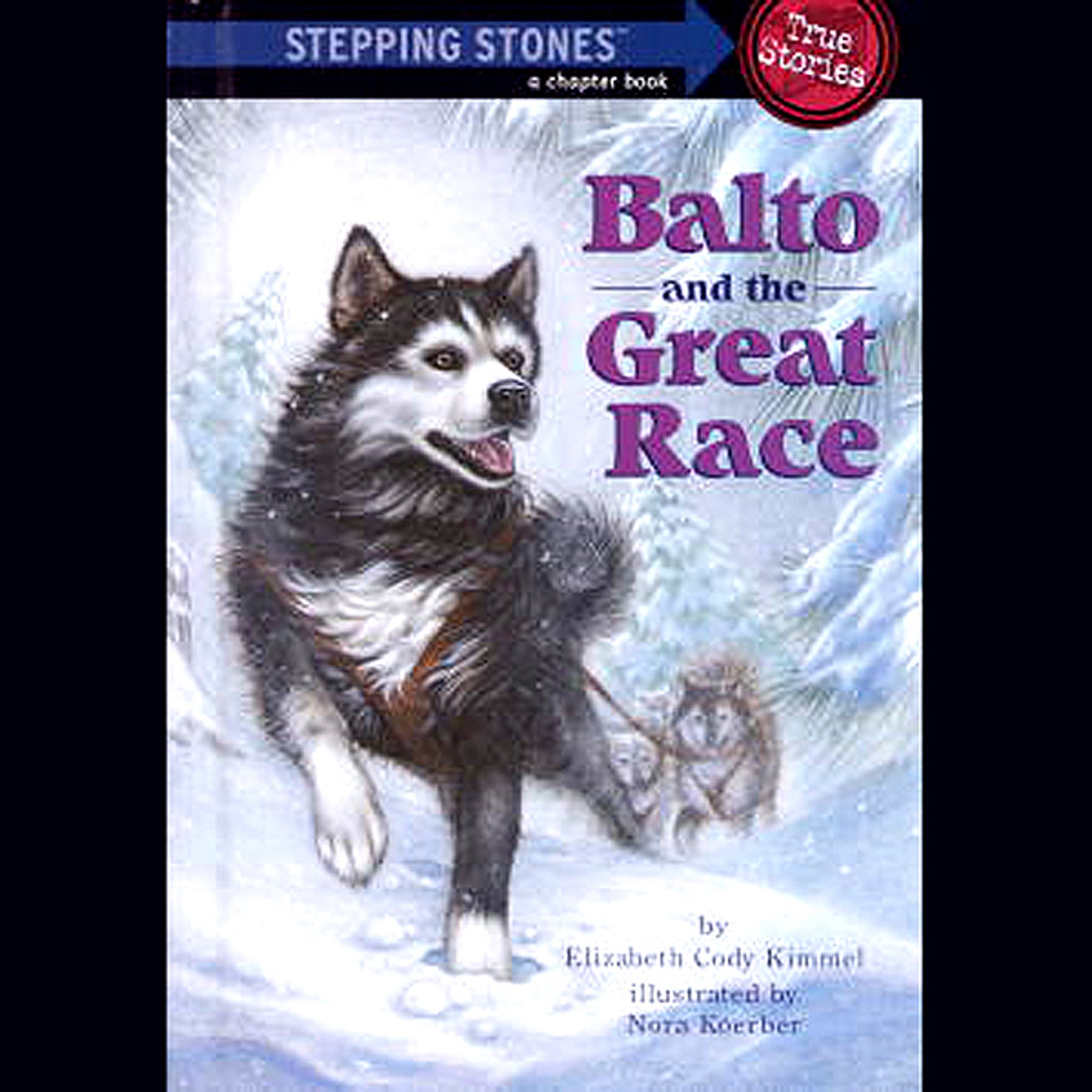 Balto and the Great Race (Totally True Adventures)