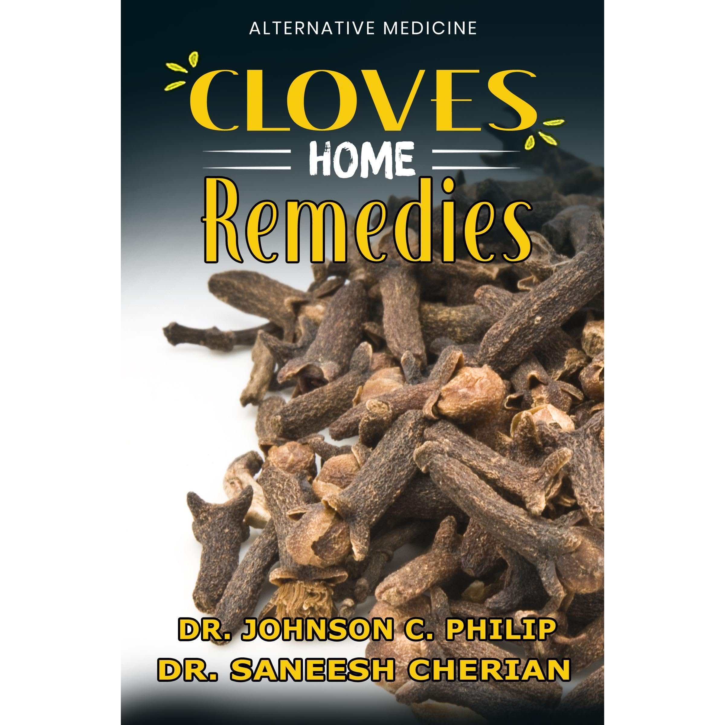 Clove: Amazing Home Remedies