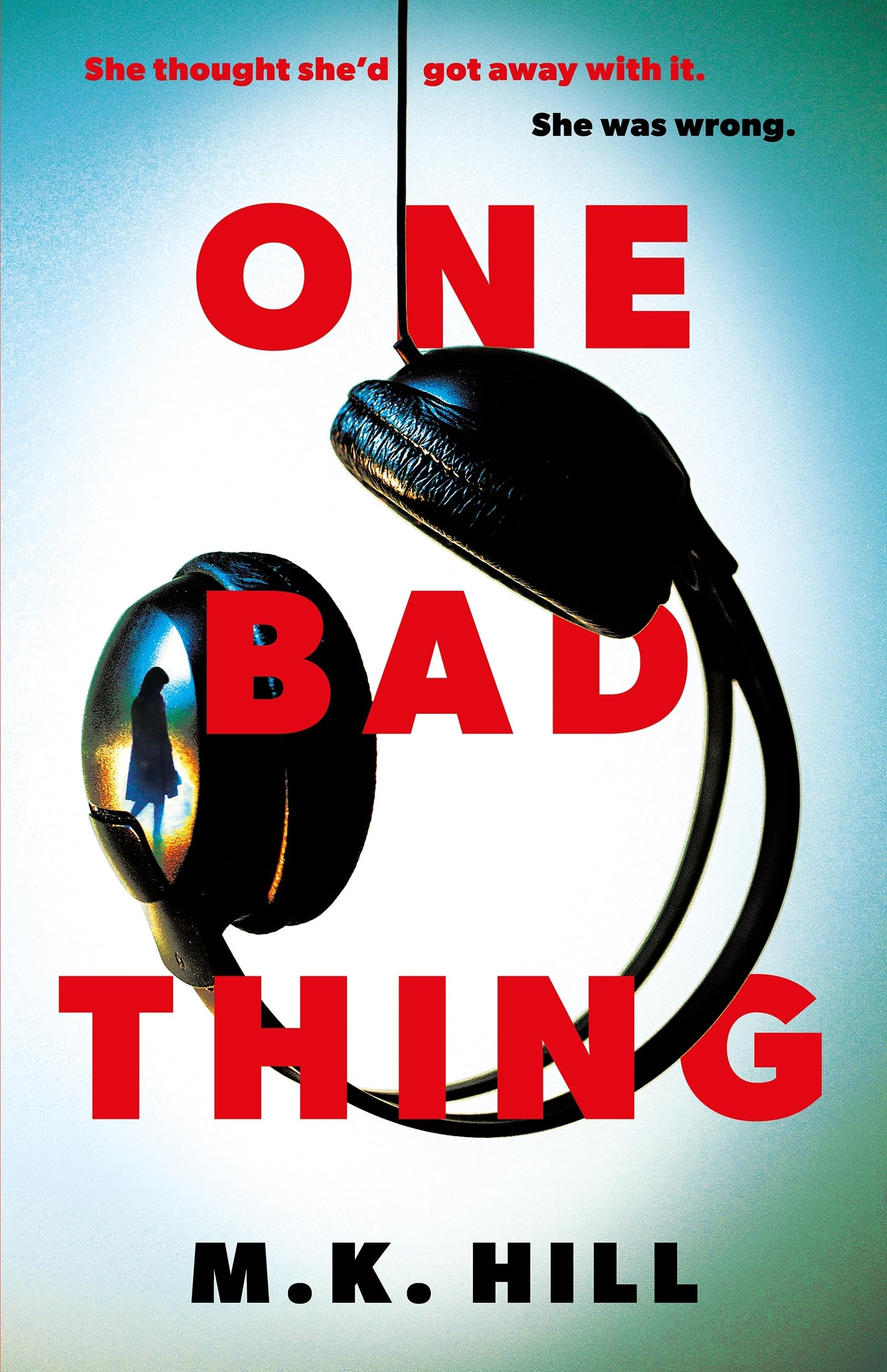 One Bad Thing by M.K. Hill (Hardback Book)