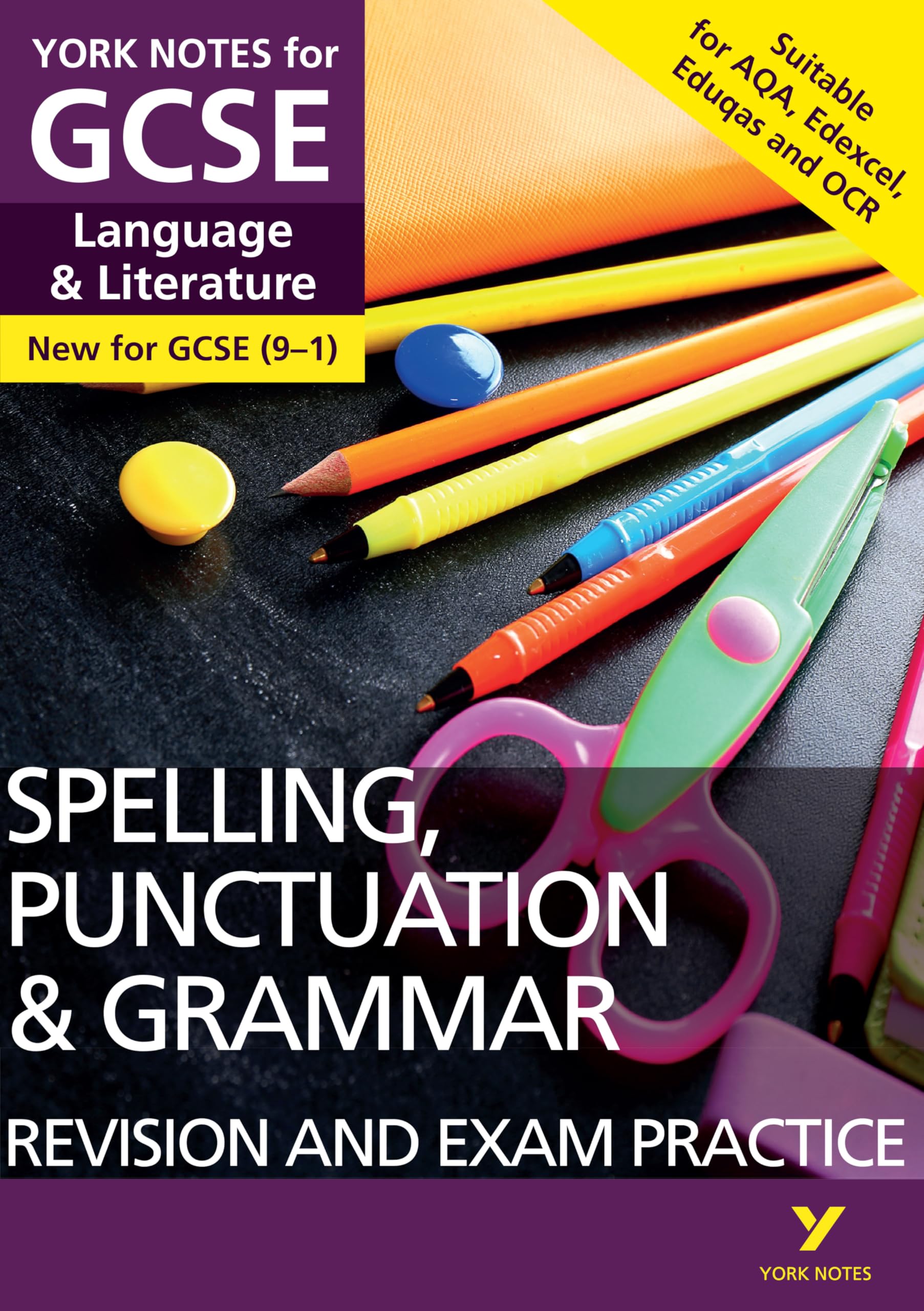 English Language and Literature Spelling, Punctuation and Grammar Revision and Exam Practice: York Notes for GCSE (9-1): - everything you need to ... for 2022 and 2023 assessments and exams