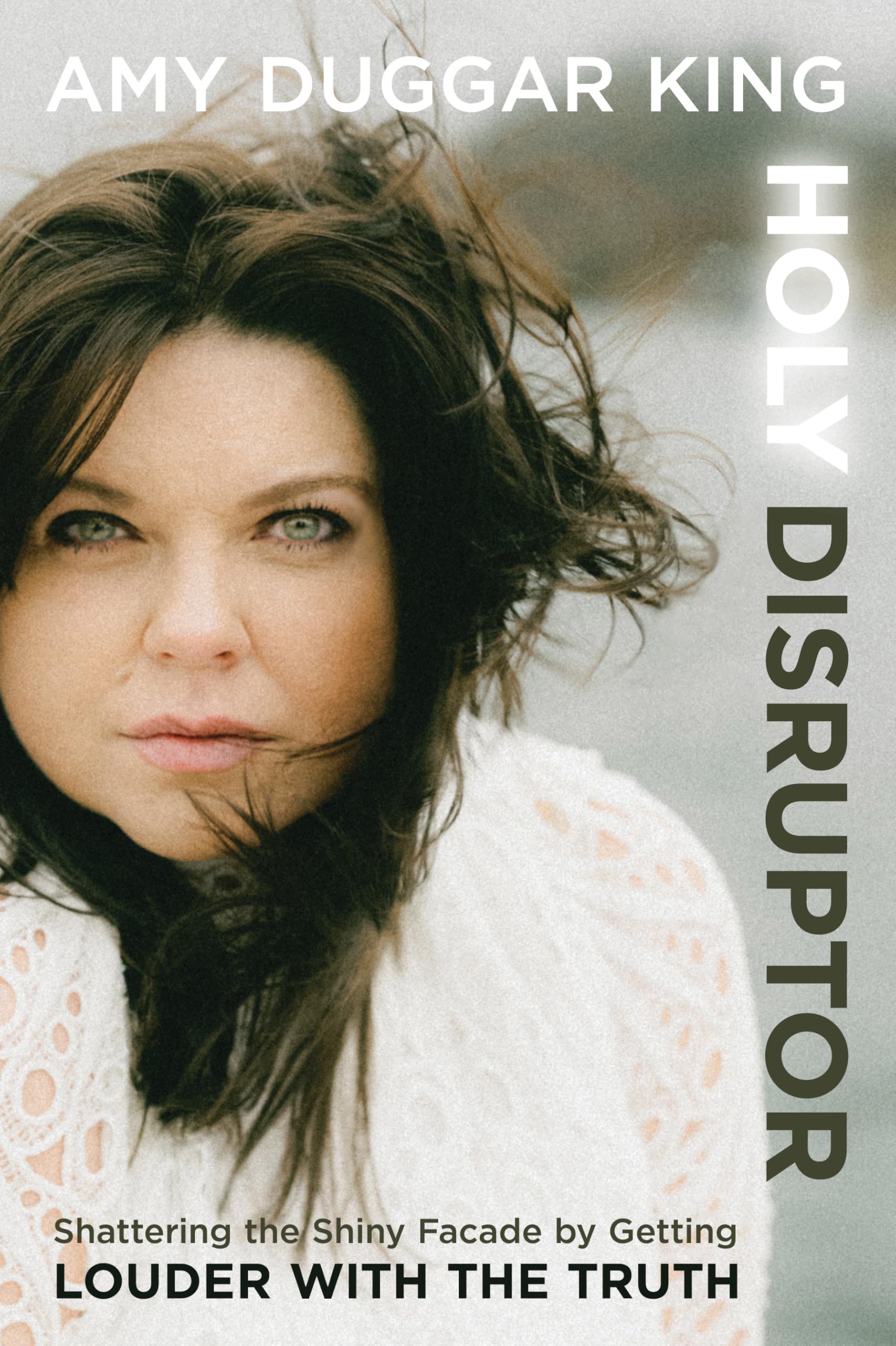 Holy Disruptor by Amy Duggar King PAPERBACK 9780310371021