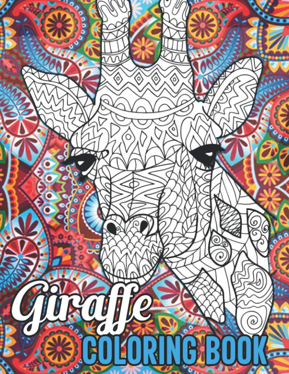 Giraffe Coloring Book: 40 Relaxing Giraffe Mandala Coloring Pages, Gift for Giraffe Lover, Giraffe Adult Coloring Book, Giraffe Coloring Book for Adults