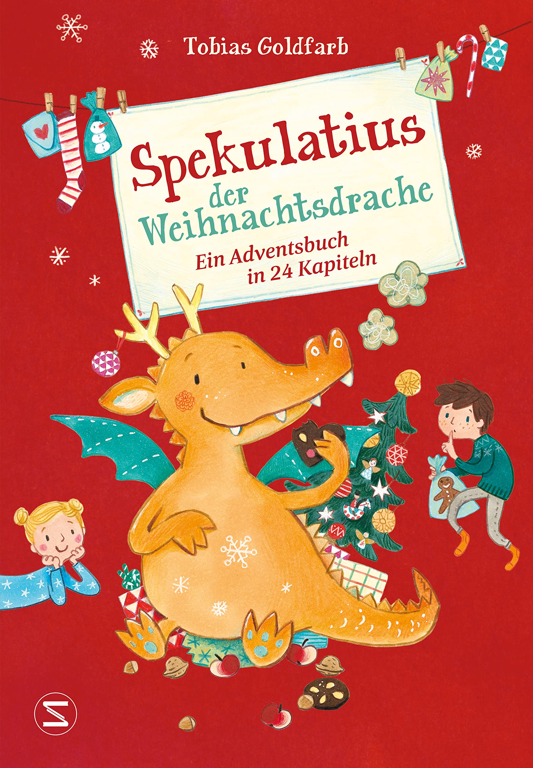 Spekulatius der Weihnachtsdrache: Ein Adventsbuch in 24 Kapiteln