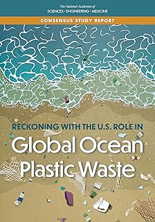 Reckoning with the U.S. Role in Global Ocean Plastic Waste (Consensus Study Report)