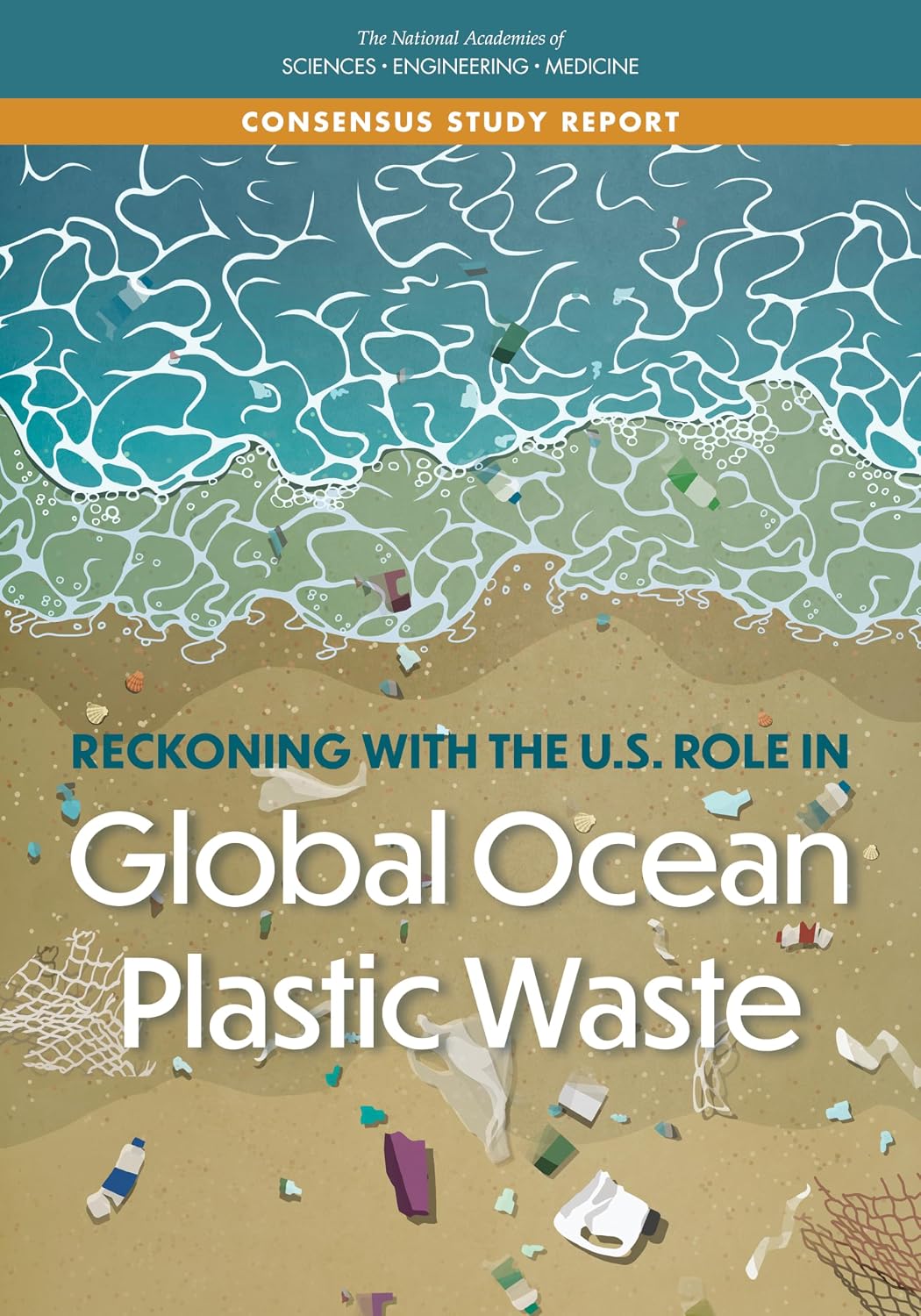 Reckoning with the U.S. Role in Global Ocean Plastic Waste (Consensus Study Report)