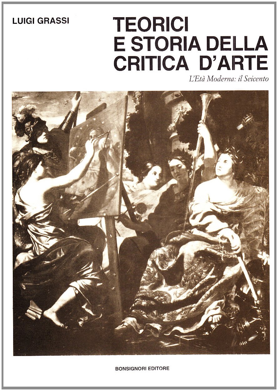 Teorici E Storia Della Critica D'arte. L'età Moderna: Il Seicento (Vol. 2) - 4