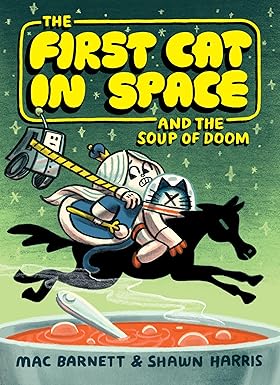 FIRST CAT IN SPACE AND THE SOUP OF DOOM, THE