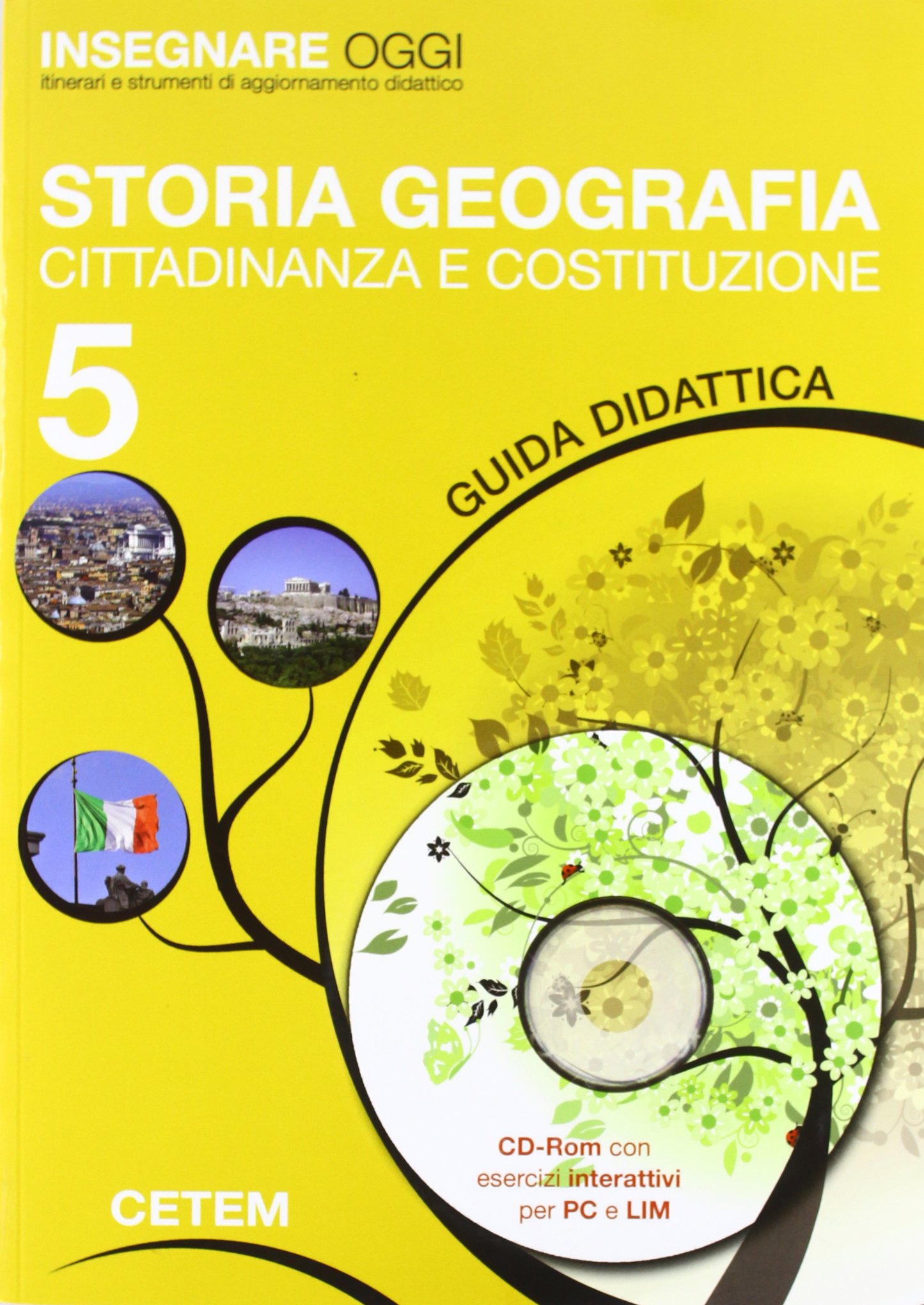Insegnare oggi. Storia geografia cittadinanza e Costituzione. Guida didattica. Per la 5ª classe elementare. Con CD-ROM