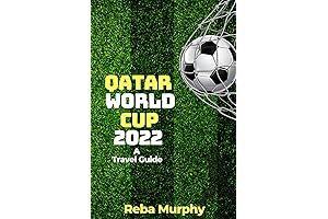 Qatar World Cup 2022: The Ultimate Guide to the Excitement