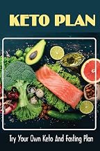 Keto Plan: Try Your Own Keto And Fasting Plan
