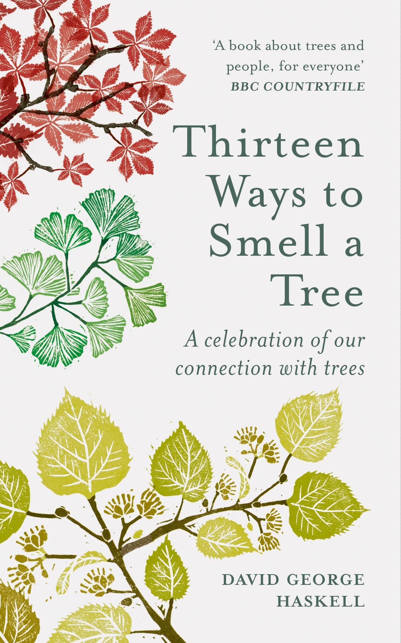 Thirteen Ways to Smell a Tree by David George Haskell (Paperback Book)