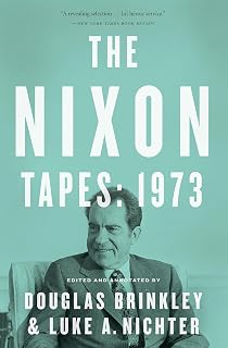 The Nixon Tapes: 1973 (With Audio Clips)