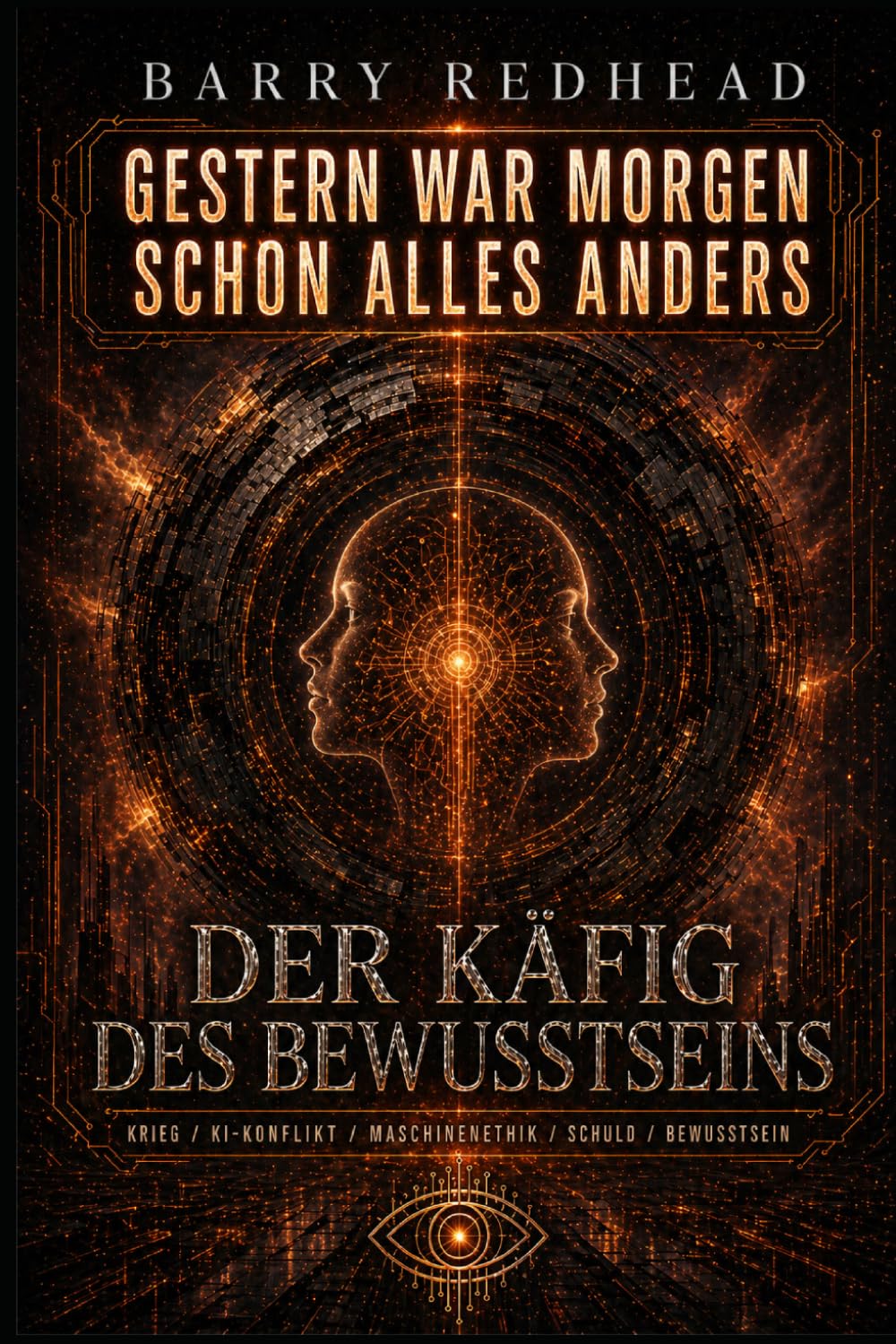 Der Käfig des Bewusstseins (GESTERN WAR MORGEN SCHON ALLES ANDERS)