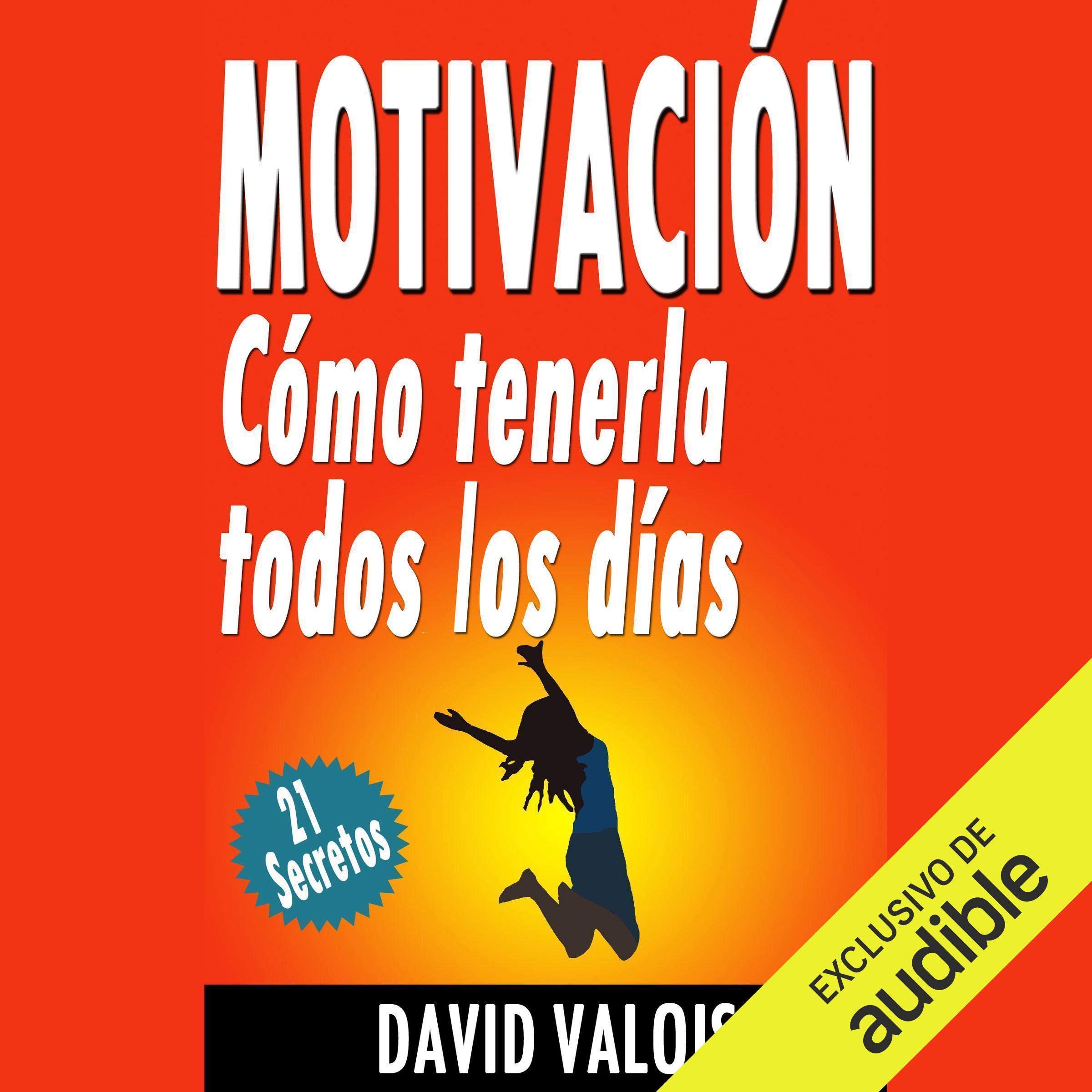 Cover art for Motivación: Cómo Tenerla Todos Los Días [Motivation: How to Have It Every Day]