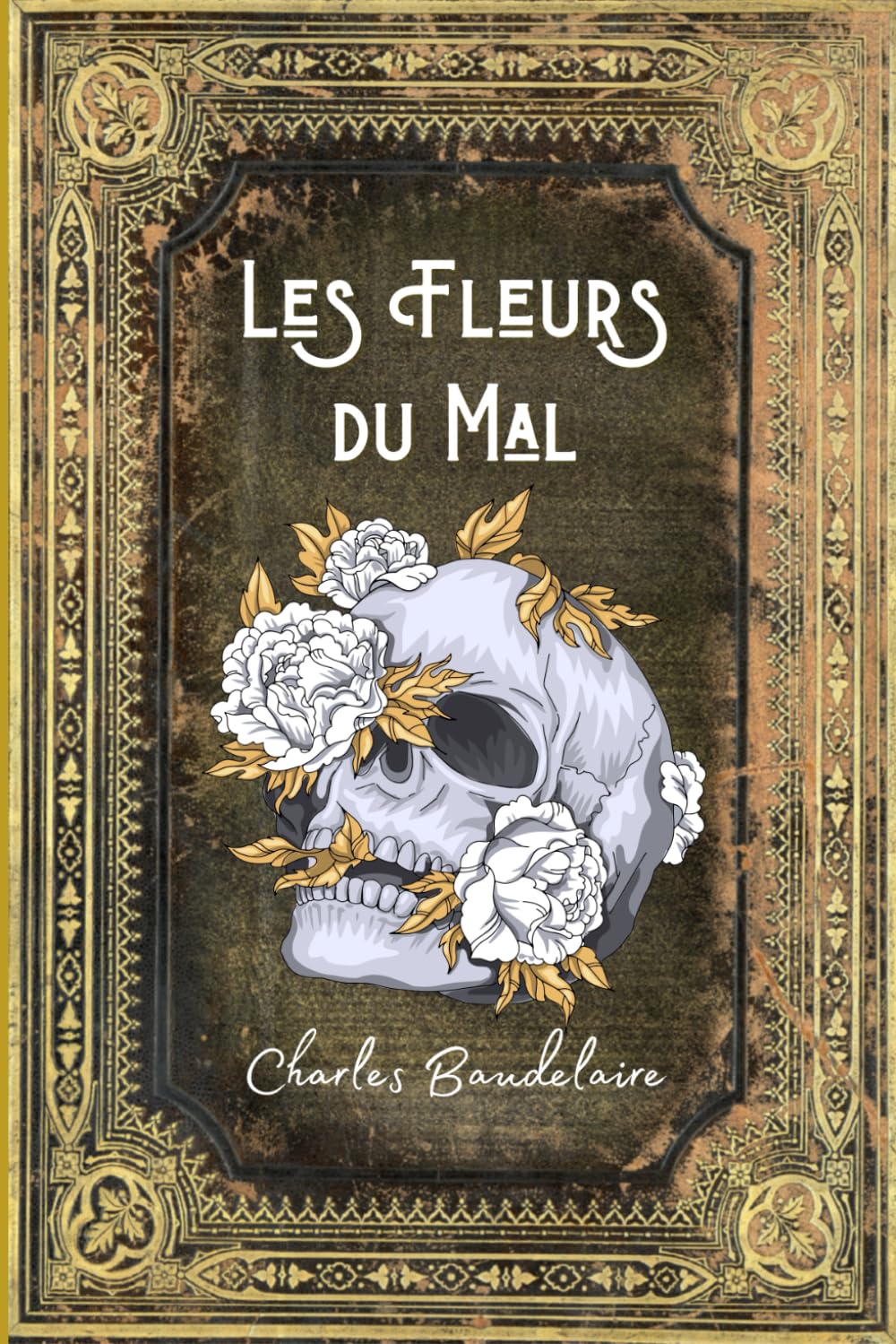 Les Fleurs du Mal Charles Baudelaire: Texte Intégral comprenant les Poèmes censurés et 35 Poèmes Nouveaux - 1861 - (Annotée d'une biographie)